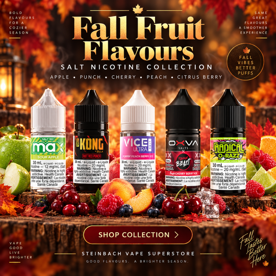 Fall Fruit Salt Nic Flavours Found in Manitoba at Steinbach Vape SuperStore
